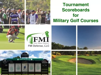 Tournament  Scoreboards  for  Military Golf Courses  FMI Defense, LLC  Professional Tournament
