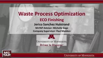 Waste Process Optimization  ECO Finishing  Jerico Sanchez Hulstrand  MnTAP Advisor: Michelle Gage