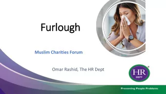 Furlough  Muslim Charities Forum  Omar Rashid, The HR Dept  Furlough  A temporary suspension of