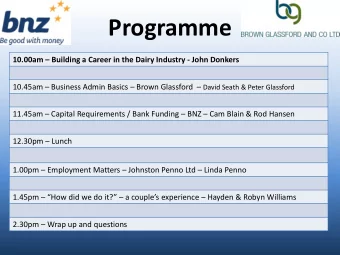 Programme 10.00am  Building a Career in the Dairy Industry - John Donkers 10.45am  Business