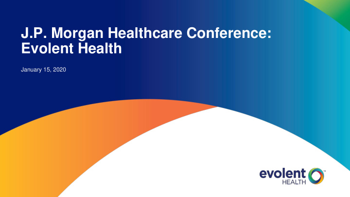 j p morgan healthcare conference evolent health