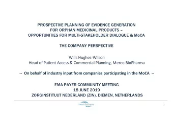 PROSPECTIVE PLANNING OF EVIDENCE GENERATION  FOR ORPHAN MEDICINAL PRODUCTS   OPPORTUNITIES FOR