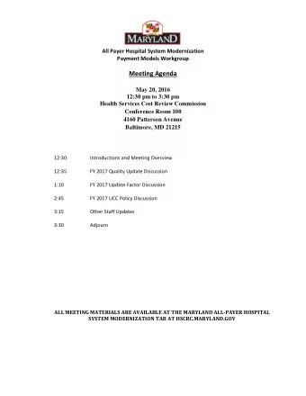 Meeting Agenda  May 20, 2016  12:30 pm to 3:30 pm  Health Services Cost Review Commission