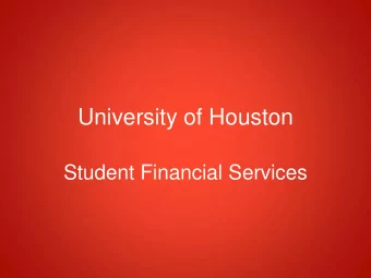 University of Houston  Student Financial Services  Primary Areas of Responsibility  Billing of