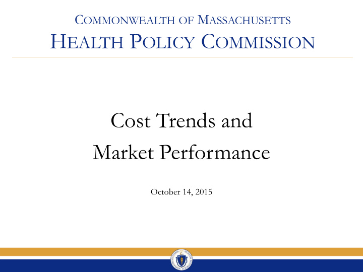 h ealth p olicy c ommission cost trends and market