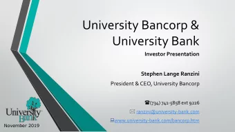 University Bancorp &amp;  University Bank  Investor Presentation  Stephen Lange Ranzini  President