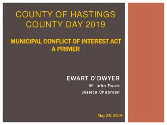 COUNTY OF HASTINGS  COUNTY DAY 2019  MUNICIP  NICIPAL  L CONFL  FLICT  ICT OF INTERE  EREST  ST ACT