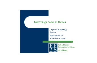 Bad Things Come in Threes  Legislative Briefing  Session  Montpelier, VT  November 20, 2013
