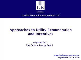 Approaches to Utility Remuneration  and Incentives  Prepared for:  The Ontario Energy Board