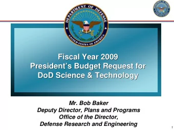 Fiscal Year 2009  Fiscal Year 2009  Presidents Budget Request for  Presidents Budget Request