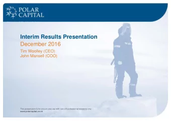 Interim Results Presentation  December 2016  Tim Woolley (CEO)  John Mansell (COO)  This