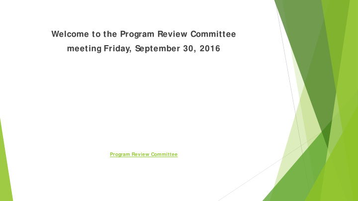 welcome to the program review committee meeting friday