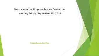 Welcome to the Program Review Committee  meeting Friday, September 30, 2016  Program Review