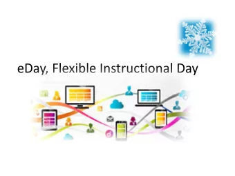 eDay, Flexible Instructional Day  Background on eDay/FID  Presented three years ago when Mr. Friend