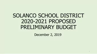 2020-2021 PROPOSED  PRELIMINARY BUDGET  December 2, 2019  1  2020  2020-21  21 Budget Process  4
