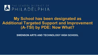 My School has been designated as  Additional Targeted Support and Improvement  (A-TSI) by PDE: Now