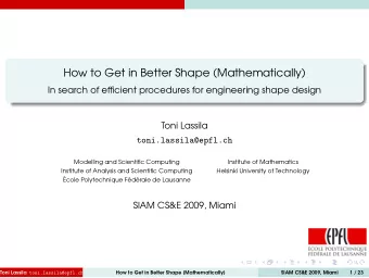 How to Get in Better Shape (Mathematically)  In search of efficient procedures for engineering