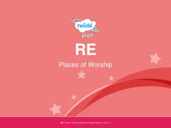 RE  Places of Worship RE | Year 2 | Places of Worship | Special Places | Lesson 1  Aim  Aim  To