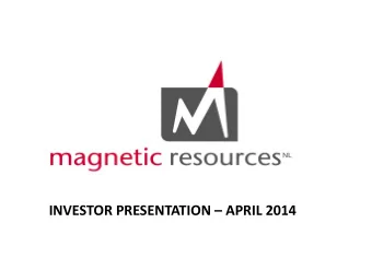INVESTOR PRESENTATION  APRIL 2014  Disclaimer  The information contained in this presentation