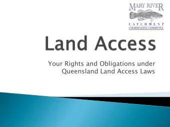Your Rights and Obligations under  Queensland Land Access Laws  Click on the link below to