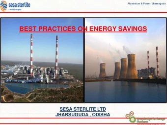 BEST PRACTICES ON ENERGY SAVINGS  SESA STERLITE LTD  JHARSUGUDA , ODISHA Aluminium &amp; Power,