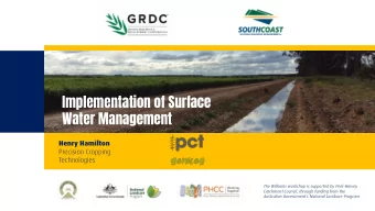Implementation of Surface  Water Management  Henry Hamilton  Precision Cropping  Technologies  The