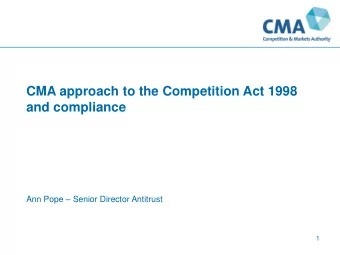 and compliance Ann Pope  Senior Director Antitrust  1  CA98 process - pre-SO stage  Case