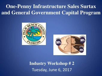 One-Penny Infrastructure Sales Surtax  and General Government Capital Program  Industry Workshop #