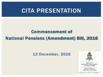 CITA PRESENTATION  Commencement of  National Pensions (Amendment) Bill, 2016  13 December, 2016  1