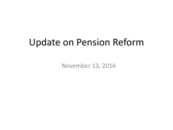 Update on Pension Reform  November 13, 2014  Current Structure of Public Service  Pension Plan