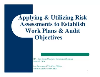 Applying &amp; Utilizing Risk  Assessments to Establish  Work Plans &amp; Audit  Objectives  IIA