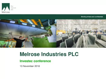 Melrose Industries PLC  Investec conference  13 November 2018  Contents 1 Highlights 2 Businesses