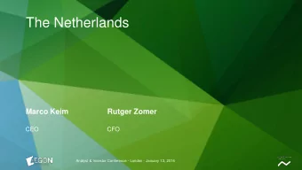 The Netherlands  Marco Keim  Rutger Zomer  CEO  CFO  Analyst &amp; Investor Conference - London -