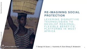 RE-IMAGINING SOCIAL  PROTECTION  Public Disclosure Authorized  L E V E R I N G  D I S R U P T I V E