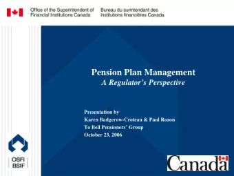 Pension Plan Management  A Regulators Perspective  Presentation by  Karen Badgerow-Croteau &amp;