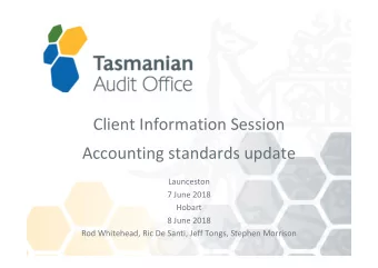 Client Information Session  Accounting standards update  Launceston  7 June 2018  Hobart  8 June