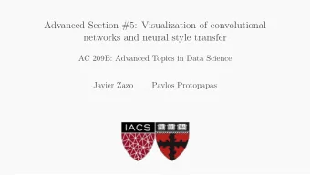 Advanced Section #5: Visualization of convolutional  networks and neural style transfer  AC 209B: