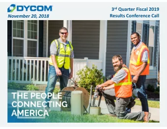 3 rd Quarter Fiscal 2019  Results Conference Call  November 20, 2018  Forward Looking Statements,