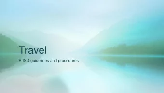 Travel  PfISD guidelines and procedures  Agenda  What every traveler needs to know