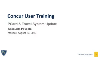 Concur User Training  PCard &amp; Travel System Update  Accounts Payable  Monday, August 12, 2019