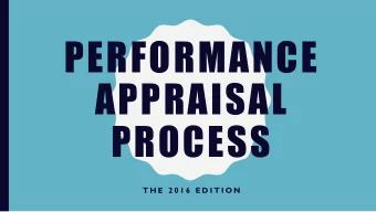 PERFORMANCE  APPRAISAL  PROCESS  T H E  2 0 1 6  E D I T I O N  PERFORMANCE APPRAISAL UPDATES