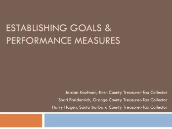 ESTABLISHING GOALS &amp;  PERFORMANCE MEASURES  Jordan Kaufman, Kern County Treasurer-Tax Collector