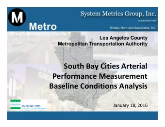 South Bay Cities Arterial Performance Measurement Baseline Conditions Analysis January 18, 2016