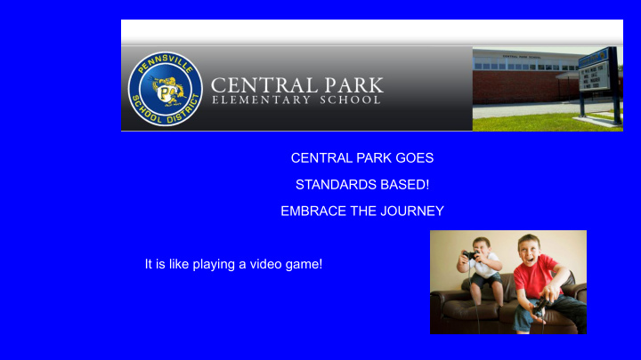 central park goes standards based embrace the journey it