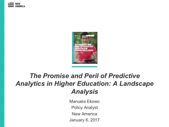 The Promise and Peril of Predictive  Analytics in Higher Education: A Landscape  Analysis  Manuela