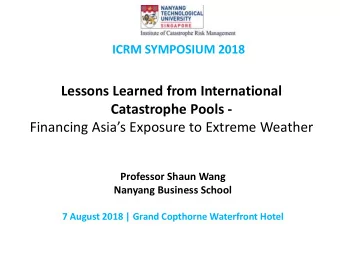 Lessons Learned from International  Catastrophe Pools - Financing Asias Exposure to Extreme