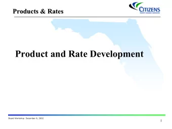 Product and Rate Development  Board Workshop  December 8, 2002  1  Policy Language  Policy Language