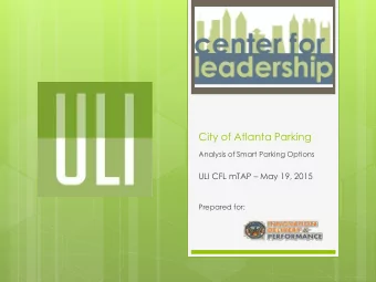 City of Atlanta Parking  Analysis of Smart Parking Options ULI CFL mTAP  May 19, 2015  Prepared