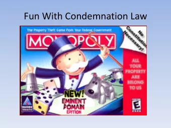 Fun With Condemnation Law  The Lawyers and The Appraisers  (One Good Guy; One Bad Guy)  Howard