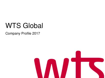 WTS Global  Company Profile 2017  WTS Global: The leading independent tax network   Founded in